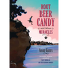 Root Beer Candy and Other Miracles - Paperback