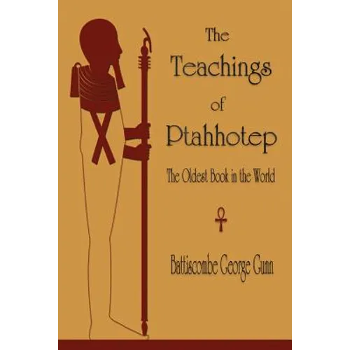 The Teachings of Ptahhotep: The Oldest Book in the World - Paperback
