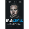Head Strong: How a Broken Neck Strengthened My Spirit - Hardcover