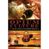 Opium Culture: The Art and Ritual of the Chinese Tradition - Paperback