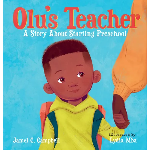 Olu's Teacher: A Story about Starting Preschool - Hardcover