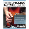 Hybrid Picking Guitar Technique: Master the Techniques, Secrets & Versatility of Modern Hybrid Picking on Guitar - Paperback