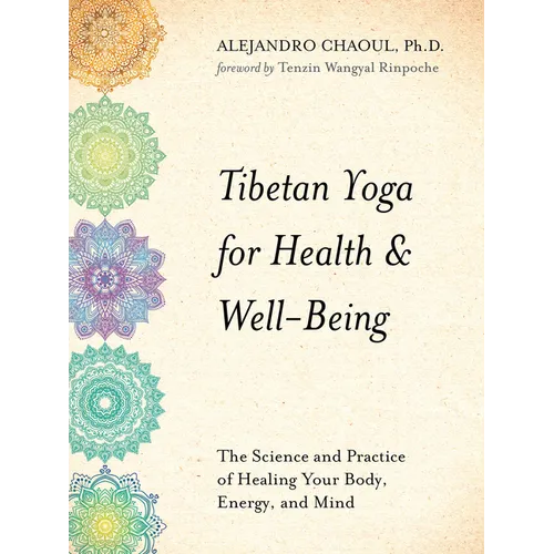 Tibetan Yoga for Health & Well-Being: The Science and Practice of Healing Your Body, Energy, and Mind - Paperback