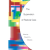 The Supervision of Pastoral Care - Paperback