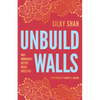 Unbuild Walls: Why Immigrant Justice Needs Abolition - Paperback