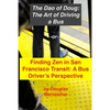 The Art of Driving a Bus: Finding Zen in San Francisco Transit: Getting Around San Francisco in Public Transportation - Paperback
