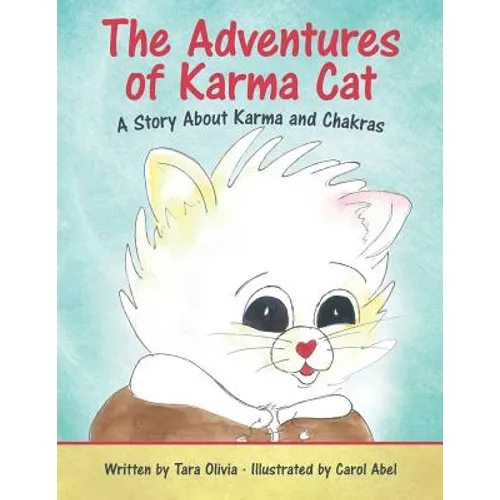 The Adventures of Karma Cat: A Story About Karma and Chakras - Paperback