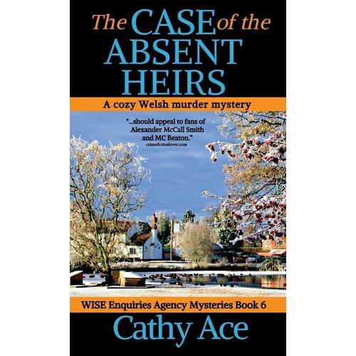 The Case of the Absent Heirs: A Wise Enquiries Agency cozy Welsh murder mystery - Hardcover