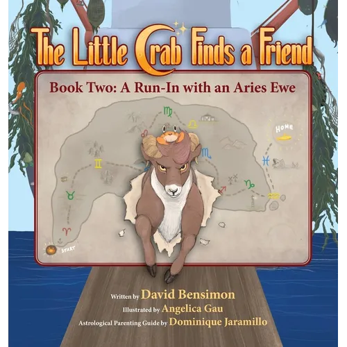 Little Crab Finds a Friend: Book Two - A Run-In with an Aries Ewe - Hardcover