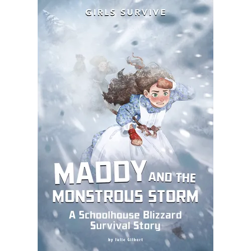 Maddy and the Monstrous Storm: A Schoolhouse Blizzard Survival Story - Paperback