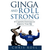 Ginga and Roll Strong: 10 Capoeira Exercises to Improve Your BJJ - Paperback