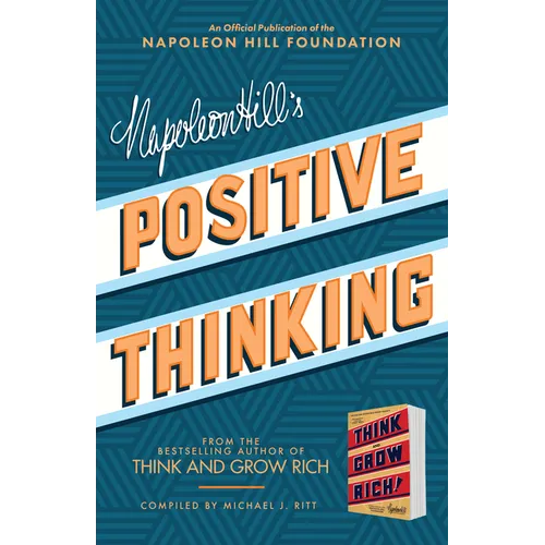 Napoleon Hill's Positive Thinking: 10 Steps to Health, Wealth, and Success - Paperback