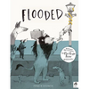 Flooded: Winner of the Klaus Flugge Prize for Illustration 2023 - Hardcover