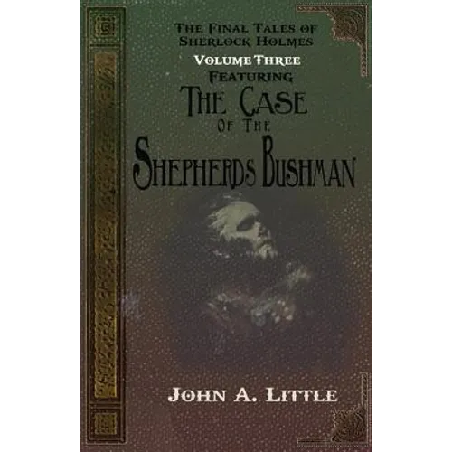 The Final Tales Of Sherlock Holmes - Volume Three - The Shepherds Bushman - Paperback