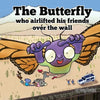The Butterfly Who Airlifted His Friends Over The Wall - Paperback