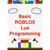 Basic ROBLOX Lua Programming: (Black and White Edition) - Paperback