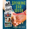 Speaking Our Truth: A Journey of Reconciliation - Hardcover