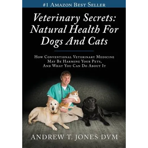 Veterinary Secrets: Natural Health for Dogs and Cats - Paperback