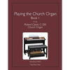 Playing the Church Organ Book 1 for the Roland Classic C-200 Church Organ - Paperback