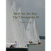 Built for the Bay: The Chesapeake 20 - Paperback