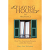 Playing House in Provence: How Two Americans Became a Little Bit French - Paperback