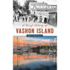 A Brief History of Vashon Island - Hardcover