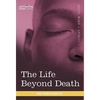The Life Beyond Death - Hardcover