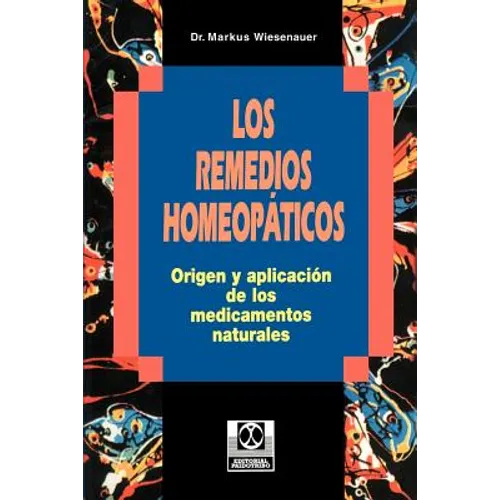 Los Remedios Homeopaticos Origen y Aplicacion de los Medicamentos Naturales - Paperback