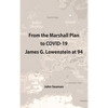 From the Marshall Plan to COVID-19: James G. Lowenstein at 94 - Hardcover
