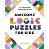 Awesome Logic Puzzles for Kids: 60 Clever Brain Games and Puzzles - Paperback