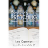 Backstory Preaching: Integrating Life, Spirituality, and Craft - Paperback