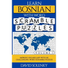 Learn Bosnian with Word Scramble Puzzles Volume 1: Learn Bosnian Language Vocabulary with 110 Challenging Bilingual Word Scramble Puzzles - Paperback