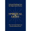 Spiritual Light: Universal Teachings from the Highest Spirit Realms - Paperback