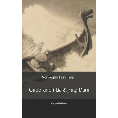Norwegian Fairy Tales 1: - Gudbrand i Lia & Fugl Dam - Paperback