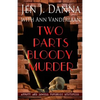 Two Parts Bloody Murder: Abbott and Lowell Forensic Mysteries Book Four - Paperback