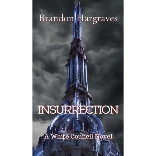 Insurrection: A White Council Novel - Hardcover