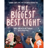 The Biggest, Best Light: Shining God's Love Into the World Around You - Hardcover