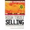 High Trust Selling: Make More Money in Less Time with Less Stress - Paperback