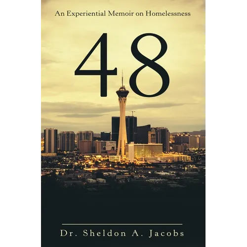 48: An Experiential Memoir on Homelessness - Paperback
