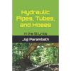 Hydraulic Pipes, Tubes, and Hoses: In the SI Units - Paperback