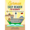 German Easy Reader for Beginners - 25 Short Stories to improve your German: Read for pleasure at your level, expand your vocabulary and learn German t - Paperback