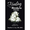 Healing the Broken Pieces: Coping with Pregnancy Loss - Paperback