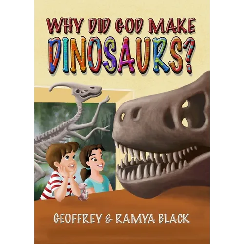 Why Did God Make Dinosaurs? - Hardcover