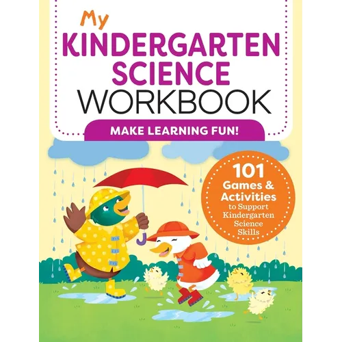 My Kindergarten Science Workbook: 101 Games & Activities to Support Kindergarten Science Skills - Paperback