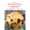 The Birth of Acupuncture in America - Hardcover