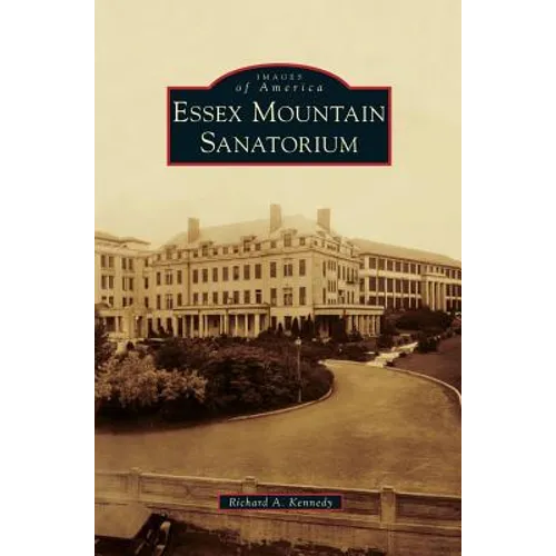 Essex Mountain Sanatorium - Hardcover