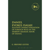 Daniel Evokes Isaiah: Allusive Characterization of Foreign Rule in the Hebrew-Aramaic Book of Daniel - Paperback