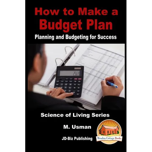 How to Make a Budget Plan - Planning and Budgeting for Success - Paperback