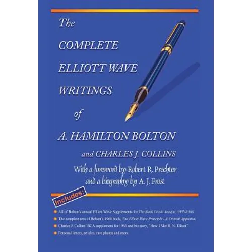 The Complete Elliott Wave Writings of A. Hamilton Bolton & Charles J. Collins - Hardcover