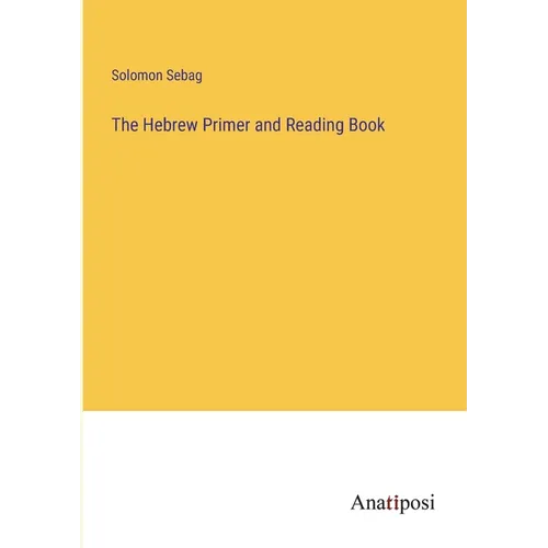 The Hebrew Primer and Reading Book - Paperback